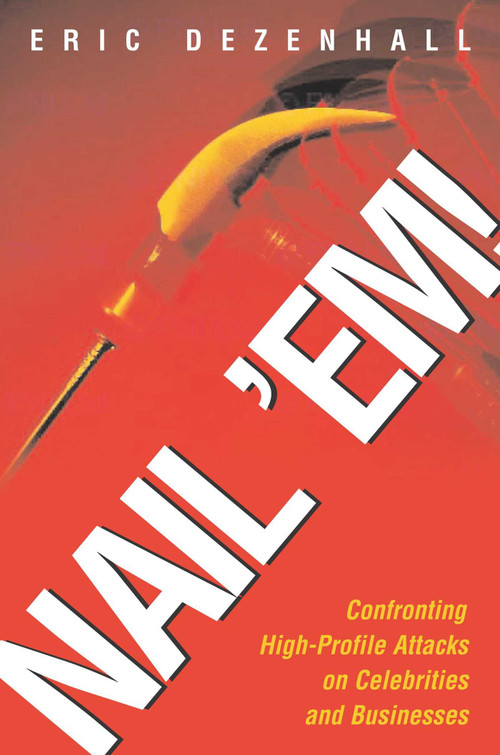 Nail 'Em! by Eric Dezenhall, 9781591020479