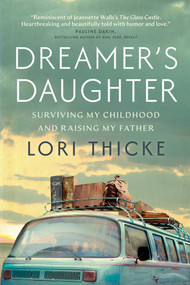Dreamer's Daughter (Surviving My Childhood and Raising My Father) by Lori Thicke, 9781668204498