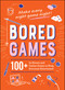 Bored Games (100+ In-Person and Online Games to Keep Everyone Entertained) by Adams Media, 9781507226667