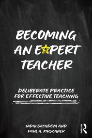 Becoming an Expert Teacher (Deliberate Practice for Effective Teaching) by Nidhi Sachdeva, Paul Kirschner, 9781041107453