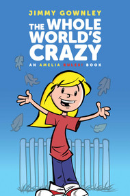 The Whole World's Crazy by Jimmy Gownley, Jimmy Gownley, 9781665989923