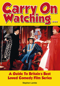 Carry On Watching … (A Guide To Britain's Best Loved Comedy Series) by Stephen Lambe, 9781789525564