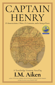 Captain Henry (2 ½ Insurrections, 2 Wars, 1 ¼ Centuries) by I.M. Aiken, 9781963511703