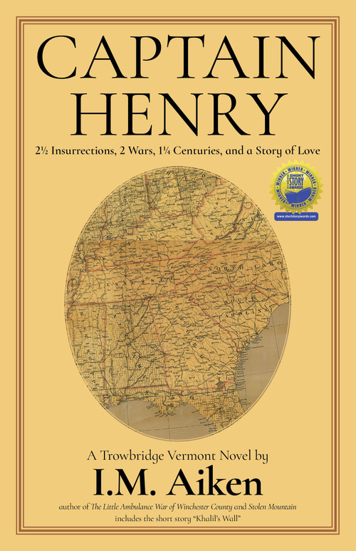 Captain Henry (2 ½ Insurrections, 2 Wars, 1 ¼ Centuries) by I.M. Aiken, 9781963511703