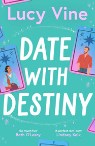 Date with Destiny (the laugh-out-loud romance from the beloved author of SEVEN EXES) by Lucy Vine, 9781398515352