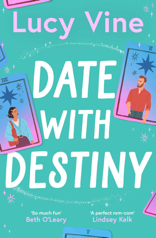 Date with Destiny (the laugh-out-loud romance from the beloved author of SEVEN EXES) by Lucy Vine, 9781398515352