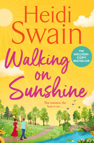 Walking on Sunshine (The perfect uplifting summer read from million-copy Sunday Times bestselling author Heidi Swain) by Heidi Swain, 9781398538733