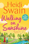Walking on Sunshine (The perfect uplifting summer read from million-copy Sunday Times bestselling author Heidi Swain) by Heidi Swain, 9781398538733