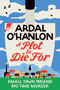 A Plot to Die For (Murder is blooming in Abbeyford) by Ardal O'Hanlon, 9781398539570