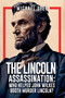 The Lincoln Assassination (Who Helped John Wilkes Booth Murder Lincoln?) by Michael Deeb, 9781592115860