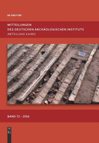Mitteilungen des Deutschen Archäologischen Instituts, Abteilung Kairo. Band 72 (German Edition) by Stephan J. Seidlmayer, Daniel Polz, 9783110523560