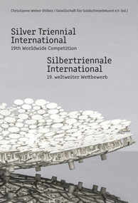 Silver Triennial International (19th Worldwide Competition) by Christianne Weber-Stober, 9783897905665