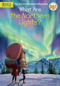 What Are the Northern Lights? by Sarah Fabiny, Who HQ, Robert Squier, 9798217144662