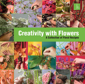 Creativity with Flowers (A collection of floral recipes) by Max Sluis, Per Benjamin, Helén Pe, Pim Maden, 9789058566348