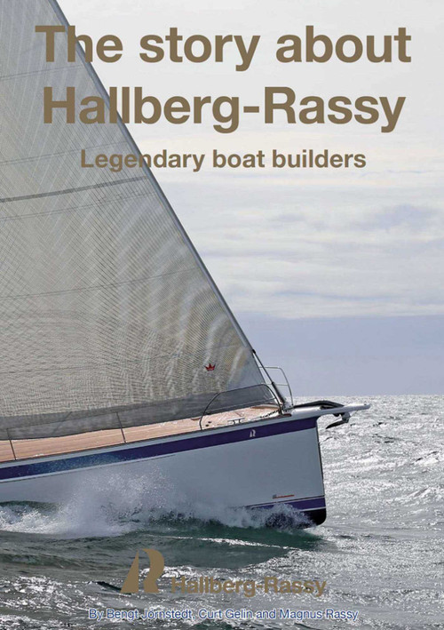 The Story About Hallberg-Rassy (Legendary Boat Builders) by Bengt Jörnstedt, Curt Gelin, Magnus Rassy, 9789152745397