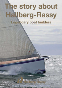 The Story About Hallberg-Rassy (Legendary Boat Builders) by Bengt Jörnstedt, Curt Gelin, Magnus Rassy, 9789152745397