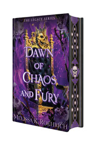 Dawn of Chaos and Fury: Deluxe Special Edition by Melissa K. Roehrich, 9781496760326