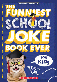 The Funniest School Joke Book Ever! (Alan Katz Presents) by Alan Katz, 9798225070830