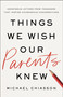 Things We Wish Our Parents Knew (Anonymous Letters from Teenagers That Inspire Courageous Conversations) by Michael Chiasson, 9798886453874