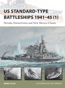 US Standard-type Battleships 1941-45 (1) (Nevada, Pennsylvania and New Mexico Classes) by Mark Stille, Paul Wright, 9781472806963