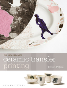 Ceramic Transfer Printing by Kevin Petrie, 9781912217663