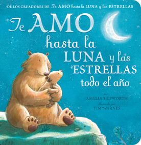 Te Amo Hasta la Luna y las Estrellas todo el ano (I Love You to the Moon and Back All Year Long - Spanish Edition) by Amelia Hepworth, Tim Warnes, Maria Correa, Mauricio Correa, 9781664352452