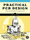 Practical PCB Design (From Breadboard to Production) by Mike D. Smith, 9781718504042