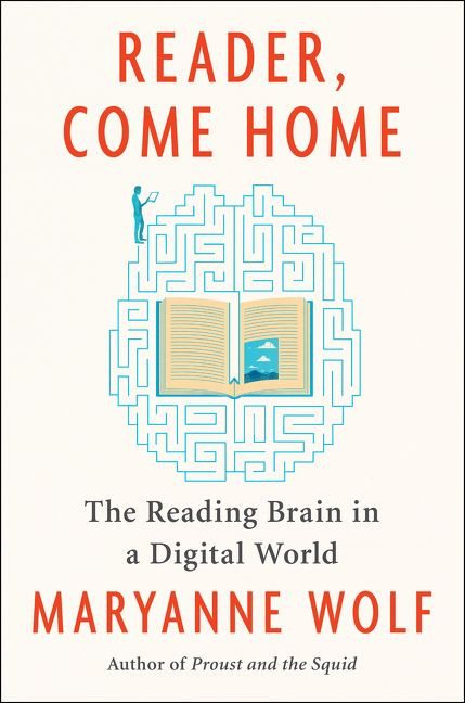 Reader, Come Home (The Reading Brain in a Digital World) by Maryanne Wolf, 9780062388780
