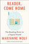 Reader, Come Home (The Reading Brain in a Digital World) by Maryanne Wolf, 9780062388780