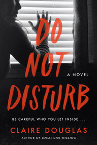 Do Not Disturb (A Novel) by Claire Douglas, 9780063001510