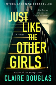 Just Like The Other Girls (A Novel) by Claire Douglas, 9780063138117