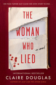 The Woman Who Lied (A Novel) by Claire Douglas, 9780063277465