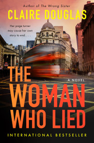 The Woman Who Lied (A Novel) by Claire Douglas, 9780063277465