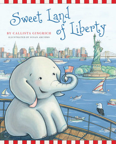 Sweet Land of Liberty by Callista Gingrich, Susan Arciero, 9781596982925