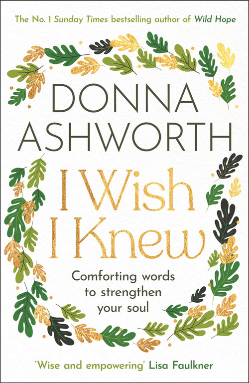I Wish I knew (The uplifting Sunday Times bestseller) by Donna Ashworth, 9781785306655