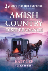 Amish Country Disappearance (An Amish Romantic Suspense Story) by Katy Lee, 9781335400956