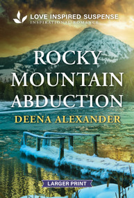 Rocky Mountain Abduction (A Christian Romantic Suspense Story) by Deena Alexander, 9781335400963