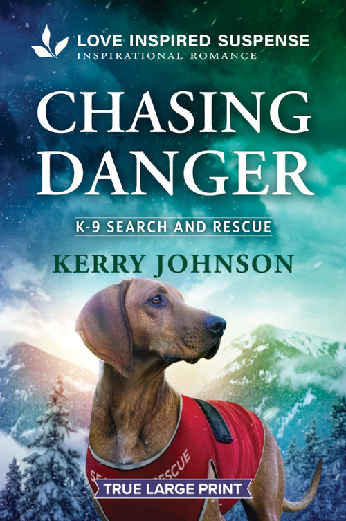 Chasing Danger (A Christian K-9 Romantic Suspense) by Kerry Johnson, 9781335640253