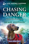 Chasing Danger (A Christian K-9 Romantic Suspense) by Kerry Johnson, 9781335640253
