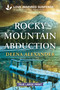 Rocky Mountain Abduction (A Christian Romantic Suspense Story) by Deena Alexander, 9781335640284