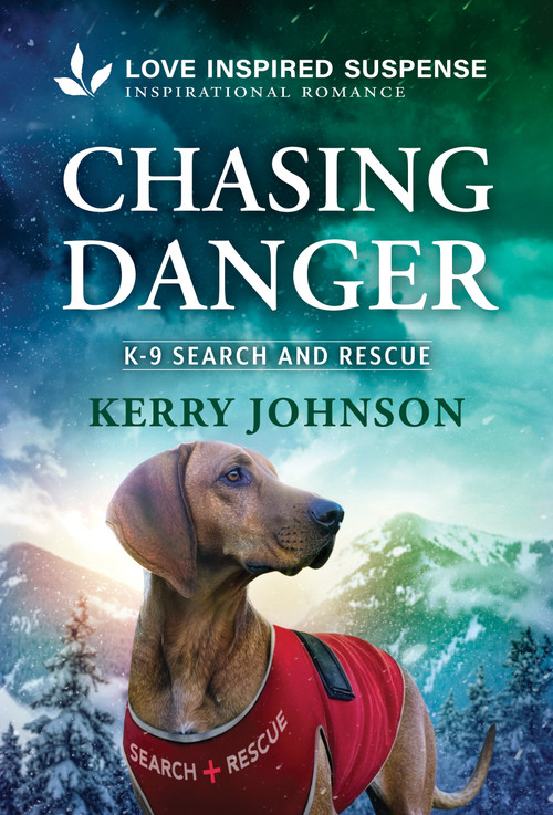 Chasing Danger (A Christian K-9 Romantic Suspense) by Kerry Johnson, 9781335919403