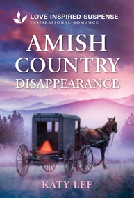 Amish Country Disappearance (An Amish Romantic Suspense Story) by Katy Lee, 9781335919427