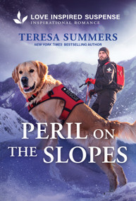 Peril on the Slopes (A Christian K-9 Romantic Suspense) by Teresa Summers, 9781335919458