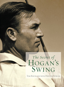 The Secret of Hogan's Swing by Tom Bertrand, Printer Bowler, 9798887982991