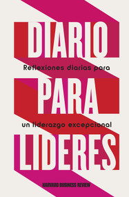 Diario para Líderes (HBR Daily Leader Spanish Edition) (Sabiduría diaria para un liderazgo excepcional) by Harvard Business Review, 9788410121492