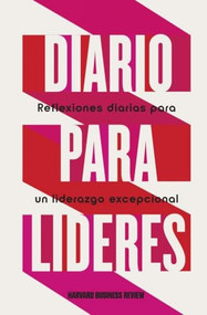 Diario para Líderes (HBR Daily Leader Spanish Edition) (Sabiduría diaria para un liderazgo excepcional) by Harvard Business Review, 9788410121492