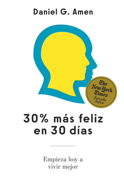 30% más feliz en 30 días (30% Happier in 30 Days Spanish Edition) by Daniel G. Amen, 9788410121546