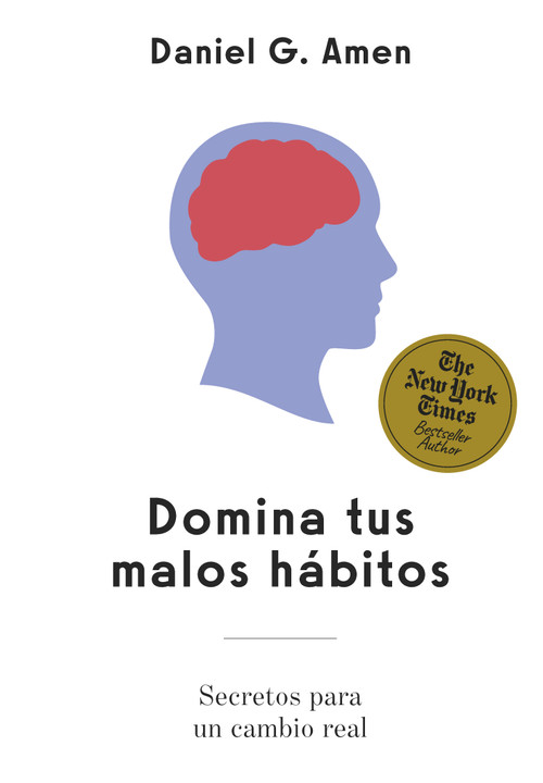 Domina tus malos hábitos (Conquer your bad habits Spanish Edition) by Daniel G. Amen, 9788410121553
