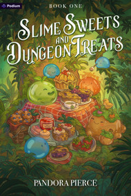 Slime Sweets and Dungeon Treats (A Cozy LitRPG) by Pandora Pierce, 9798347005888