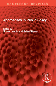 Approaches in Public Policy by Steve Leach, John Stewart, 9781032994772
